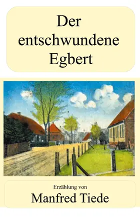 Tiede |  Der entschwundene Egbert | eBook | Sack Fachmedien