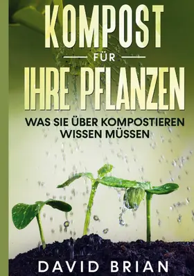 Brian |  Kompost für Ihre Pflanzen | eBook | Sack Fachmedien