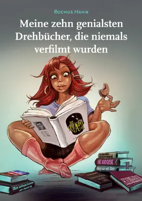 Hahn |  Meine 10 genialsten Drehbücher, die niemals verfilmt wurden | eBook | Sack Fachmedien