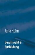 Kuhn |  Berufswahl & Ausbildung | eBook | Sack Fachmedien