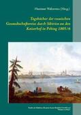 Walravens |  Tagebücher der russischen Gesandtschaftsreise durch Sibirien an den Kaiserhof in Peking 1805/6 | Buch |  Sack Fachmedien