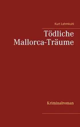 Lehmkuhl |  Tödliche Mallorca-Träume | Buch |  Sack Fachmedien