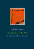 Kaiser |  Talk, Eat, and See the World | Buch |  Sack Fachmedien