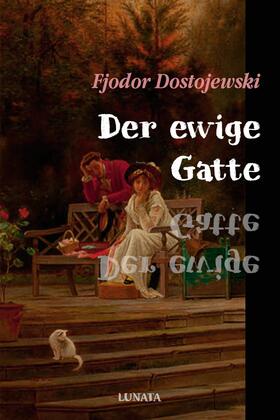Dostojewski |  Der ewige Gatte | eBook | Sack Fachmedien