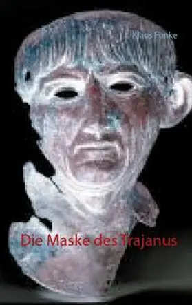 Funke |  Die Maske des Trajanus | Buch |  Sack Fachmedien