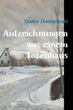 Dostojewski |  Aufzeichnungen aus einem Totenhaus | eBook | Sack Fachmedien