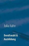 Kuhn |  Berufswahl & Ausbildung | Buch |  Sack Fachmedien
