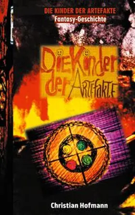Hofmann |  Die Kinder der Artefakte | Buch |  Sack Fachmedien