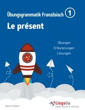 Le Cloarec / Pahlow |  Lingolia Übungsgrammatik Französisch Teil 1 | Buch |  Sack Fachmedien