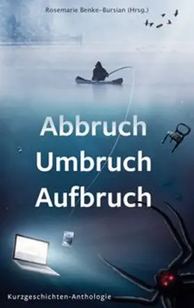 Benke-Bursian / Dannenberg / Eckmüller |  Abbruch Umbruch Aufbruch | Buch |  Sack Fachmedien