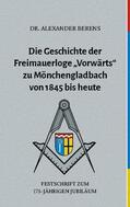 Berens |  Die Geschichte der Freimauerloge "Vorwärts" zu Mönchengladbach von 1845 bis heute | Buch |  Sack Fachmedien
