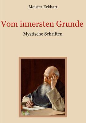 Eckhart / Landauer / Eibisch | Vom innersten Grunde - Mystische Schriften | E-Book | sack.de