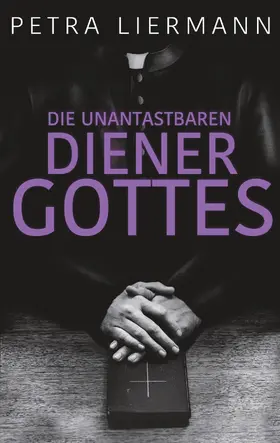 Liermann |  Die unantastbaren Diener Gottes | eBook | Sack Fachmedien
