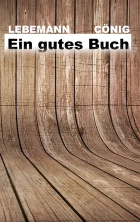 Cönig / Lebemann |  Ein gutes Buch | eBook | Sack Fachmedien