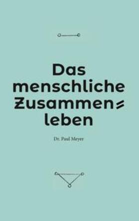 Meyer | Das menschliche Zusammenleben | Buch | 978-3-7528-0247-4 | sack.de