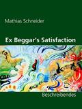 Schneider |  Ex Beggar's Satisfaction | eBook | Sack Fachmedien
