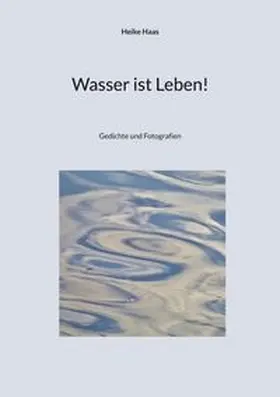 Haas |  Wasser ist Leben! | Buch |  Sack Fachmedien