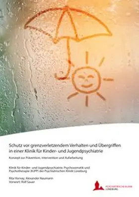 Horvay / Naumann |  Schutz vor grenzverletzendem Verhalten und Übergriffen in einer Klinik für Kinder- und Jugendpsychiatrie | Buch |  Sack Fachmedien