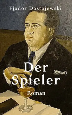 Dostojewski |  Der Spieler | eBook | Sack Fachmedien