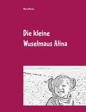Martin |  Die kleine Wuselmaus Alina | eBook | Sack Fachmedien
