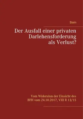 Stein |  Der Ausfall einer privaten Darlehensforderung als Verlust? | eBook | Sack Fachmedien