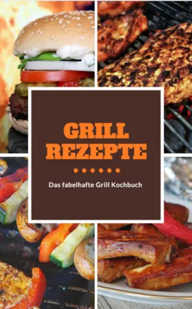 Schmitz |  Grillrezepte, schnell, einfach und natürlich | eBook | Sack Fachmedien