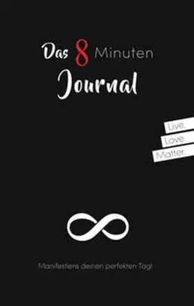 Zeuner |  Das 8 Minuten Journal - Manifestiere deinen perfekten Tag! | Buch |  Sack Fachmedien