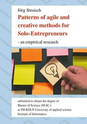 Stroisch |  Patterns of agile and creative methods for Solo-Entrepreneurs - an empirical research | Buch |  Sack Fachmedien