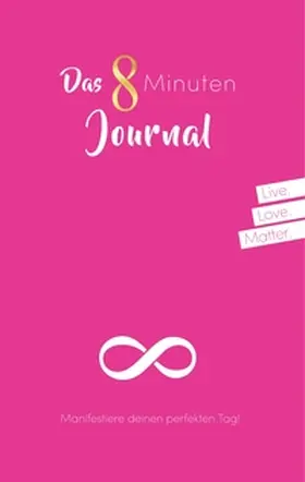 Zeuner |  Das 8 Minuten Journal - Manifestiere deinen perfekten Tag! | Buch |  Sack Fachmedien