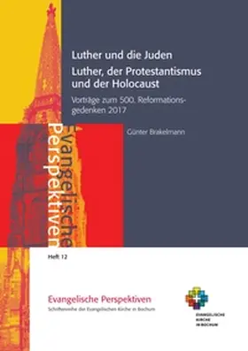 Brakelmann |  Luther und die Juden; Luther, der Protestantismus und der Holocaust | Buch |  Sack Fachmedien