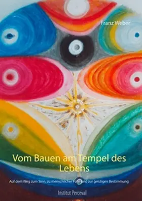 Weber |  Vom Bauen am Tempel des Lebens | Buch |  Sack Fachmedien