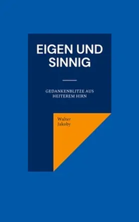 Jakoby |  Eigen und sinnig | Buch |  Sack Fachmedien