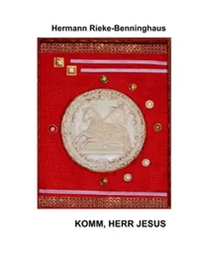 Rieke-Benninghaus / Johannes |  Komm, Herr Jesus | Buch |  Sack Fachmedien