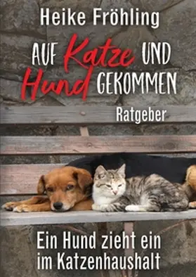 Fröhling |  Auf Katze und Hund gekommen | Buch |  Sack Fachmedien