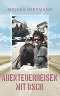 Herrmann |  Abenteuerreisen mit Usch | eBook | Sack Fachmedien