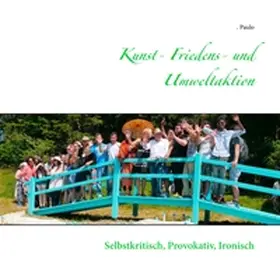 Paulo |  Kunst- Friedens- und Umweltaktion | Buch |  Sack Fachmedien