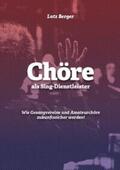 Berger |  Chöre als Sing-Dienstleister | Buch |  Sack Fachmedien
