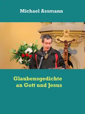 Assmann |  Glaubensgedichte an Gott und Jesus | eBook | Sack Fachmedien