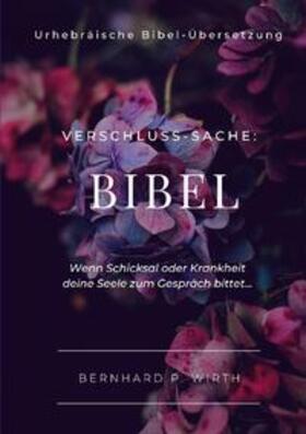 Wirth | Verschluss-Sache: Bibel | Buch | 978-3-7528-3170-2 | sack.de