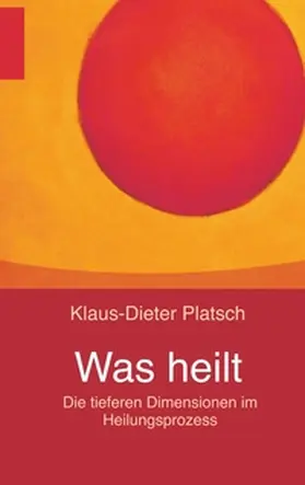 Platsch | Was heilt | Buch | 978-3-7528-3245-7 | www.sack.de