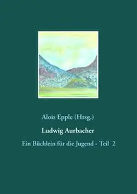 Epple |  Ludwig Aurbacher | Buch |  Sack Fachmedien