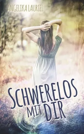 Lauriel |  Schwerelos mit dir | Buch |  Sack Fachmedien
