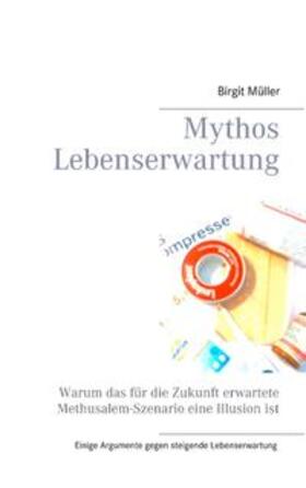 Müller | Mythos Lebenserwartung | Buch | 978-3-7528-3390-4 | sack.de