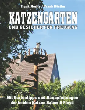 Moritz / Köstler |  Katzengarten und gesicherter Freigang | eBook | Sack Fachmedien