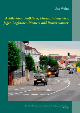 Walter |  Artilleristen, Aufklärer, Flieger, Infantristen, Jäger, Logistiker, Pioniere und Panzermänner | eBook | Sack Fachmedien