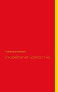 Eschenbach |  Vokabeltrainer Spanisch A2 | Buch |  Sack Fachmedien