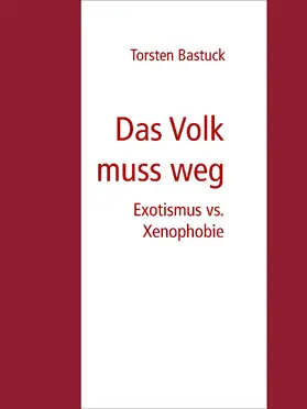 Bastuck |  Das Volk muss weg | eBook | Sack Fachmedien