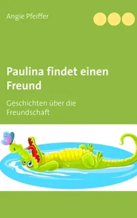 Pfeiffer | Paulina findet einen Freund | Buch | 978-3-7528-4174-9 | www.sack.de