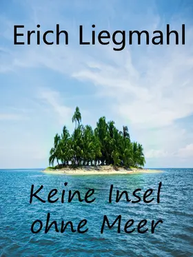 Liegmahl |  Keine Insel ohne Meer | eBook | Sack Fachmedien