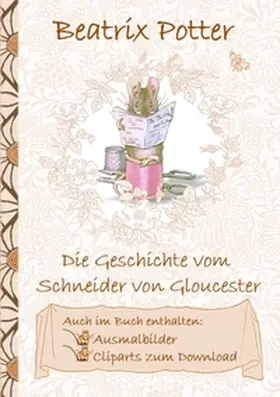 Potter |  Die Geschichte vom Schneider von Gloucester (inklusive Ausmalbilder und Cliparts zum Download) | Buch |  Sack Fachmedien
